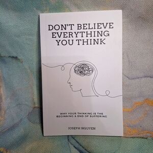 Don't Believe Everything You Think Book